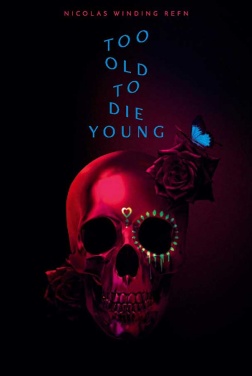 Too Old to Die Young (Serie TV)